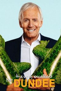 The Very Excellent Mr. Crocodile Dundee (The Very Excellent Mr. Dundee)
