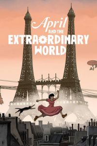 April and the Extraordinary World (Avril et le monde truque)