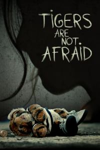 Tigers Are Not Afraid (Vuelven)