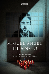 Miguel Angel Blanco: The 48 Hours that Changed Spain