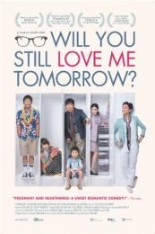 Will You Still Love Me Tomorrow? (Ming tian ji de ai shang wo)
