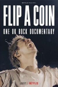 Flip a Coin -ONE OK ROCK Documentary- (Flip a Coin – ONE OK ROCK Documentary)