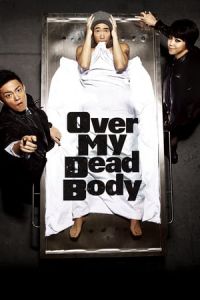 Over My Dead Body (Si-che-ga Dol-a-wass-da)