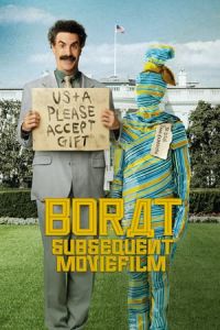 Borat Subsequent Moviefilm (Borat Subsequent Moviefilm: Delivery of Prodigious Bribe to American Regime for Make Benefit Once Glorious Nation of Kazakhstan)