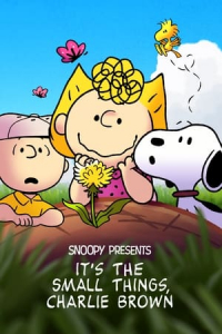 Snoopy Presents: It’s the Small Things, Charlie Brown (It’s the Small Things, Charlie Brown)
