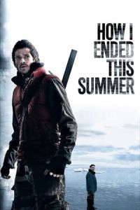 How I Ended This Summer (Kak ya provel etim letom)