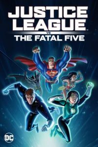 Justice League vs the Fatal Five (Justice League vs. the Fatal Five)