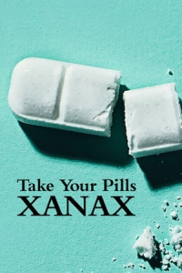 Take Your Pills: Xanax
