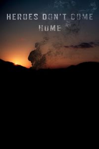 Heroes Don’t Come Home 