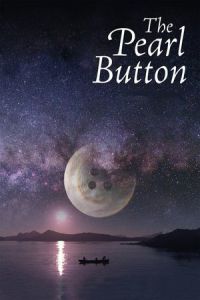 The Pearl Button (El boton de nacar)
