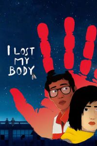 I Lost My Body (J’ai perdu mon corps)