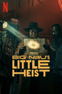 Big Nunu’s Little Heist