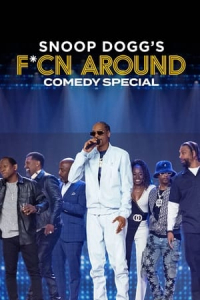 Snoop Dogg’s F*Cn Around Comedy Special (Snoop Dogg’s F*cn Around Comedy Special)