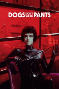 Dogs Don’t Wear Pants (Koirat eivAt kAytA housuja)