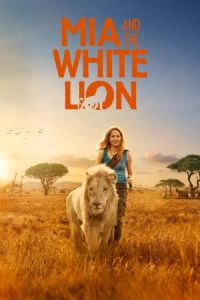 Mia and the White Lion (Mia et le lion blanc)