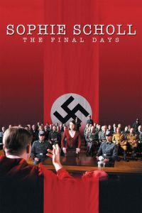Sophie Scholl: The Final Days (Sophie Scholl – Die letzten Tage)