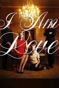 I Am Love (Io sono l’amore)
