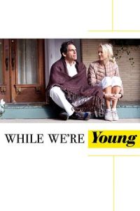 While We’re Young 