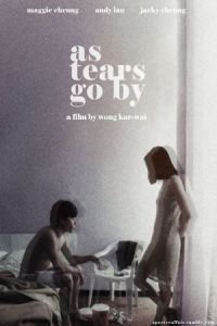 As Tears Go By (Wang Jiao ka men)