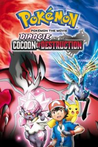 Pokemon the Movie: Diancie and the Cocoon of Destruction (Pokemon Za Mubi XY: Hakai no Mayu to Dianshi)