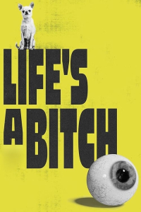 Life’s a Bitch
