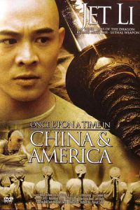 Once Upon a Time in China and America (Wong fei hung VI: Sai wik hung see)