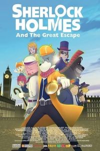 Sherlock Holmes and the Great Escape (The Great Detective Sherlock Holmes: The Great Jail-Breaker)