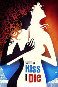 With a Kiss I Die