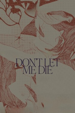 Don&amp;#39;t Let Me Die