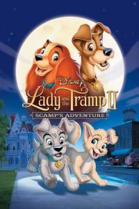 Lady and the Tramp 2: Scamp’s Adventure (Lady and the Tramp II: Scamp’s Adventure)