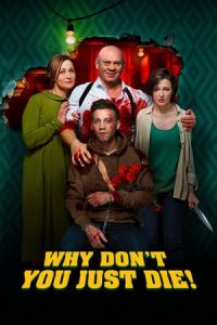Why Don’t You Just Die! (Papa, sdokhni)