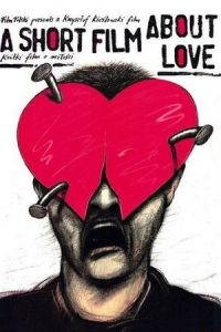 A Short Film About Love (Krotki film o milosci)