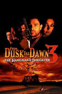 From Dusk Till Dawn 3: The Hangman’s Daughter 