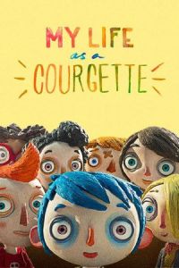 My Life as a Zucchini (Ma vie de Courgette)