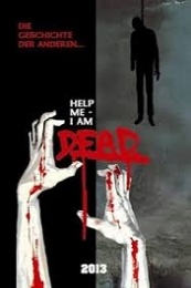 Help me I am Dead – Die Geschichte der Anderen