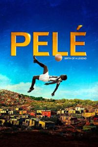 Pele: Birth of a Legend aka Pele: Birth of a Legend