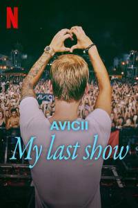 Avicii – My Last Show (Avicii – I’m Tim)
