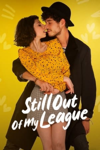 Still Out of My League (Ancora piA bello)