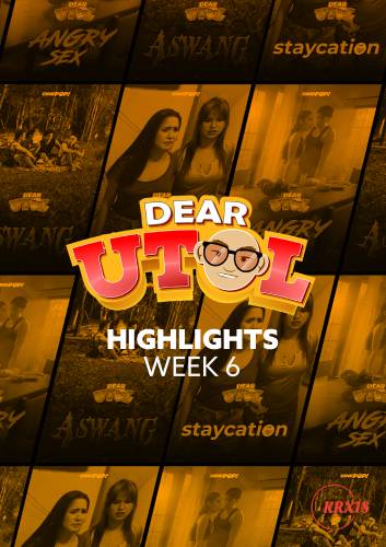 Poster Dear Utol: Dear Utol Week 6 Highlights Episode 33