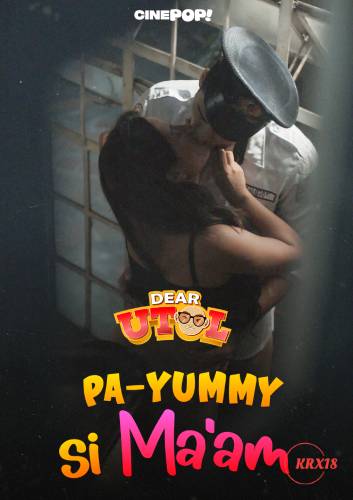 Poster Dear Utol: Pa-Yummy Si Ma’am Episode 37