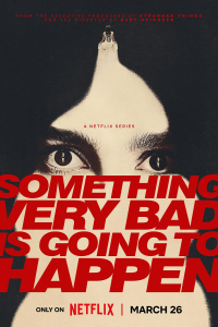 Poster Something Very Bad Is Going to Happen (2026)