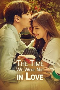 Poster The Time We Were Not in Love (2015)