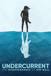 Poster Undercurrent: The Disappearance of Kim Wall (2022)