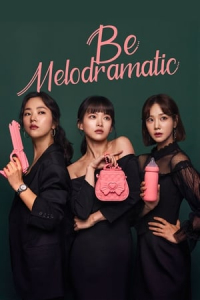 Poster Be Melodramatic (Melloga Chejil) (2019)