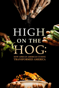 Poster High on the Hog: How African American Cuisine Transformed America (2021)