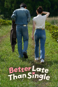 Poster drakor Better Late Than Single