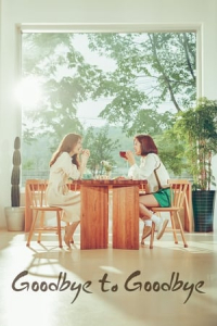 Poster Goodbye to Goodbye (2018)