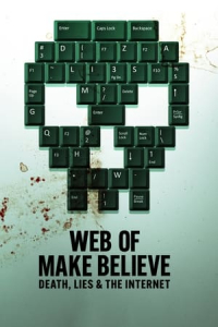 Poster Web of Make Believe: Death, Lies and the Internet (2022)