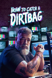 How to Catch a Dirtbag (2026)