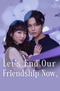 Let’s End Our Friendship Now (2026)
